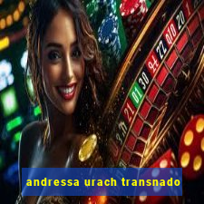 andressa urach transnado